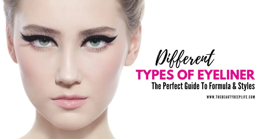 woman with winged eyeliner look and text overlay different types of eyeliner