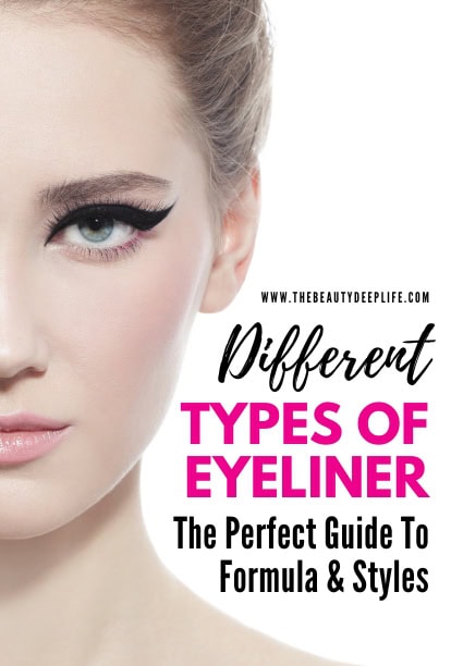 woman with dramatic eyeliner makeup and text overlay different types of eyeliner the perfect guide to formula and styles