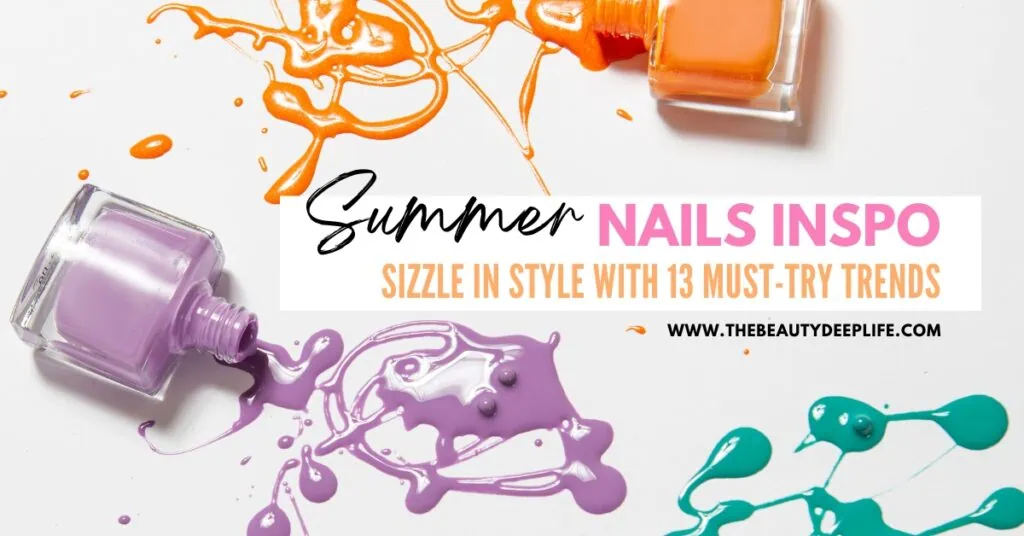 bright nail polishes and dripping polish with text overlay summer nails inspo sizzle in style with 13 must-try trends