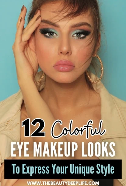 woman with beautiful makeup and text overlay 12 colorful eye makeup looks to express your unique style