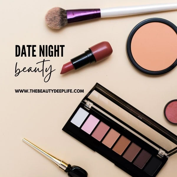 makeup products laying flat with text overlay date night beauty