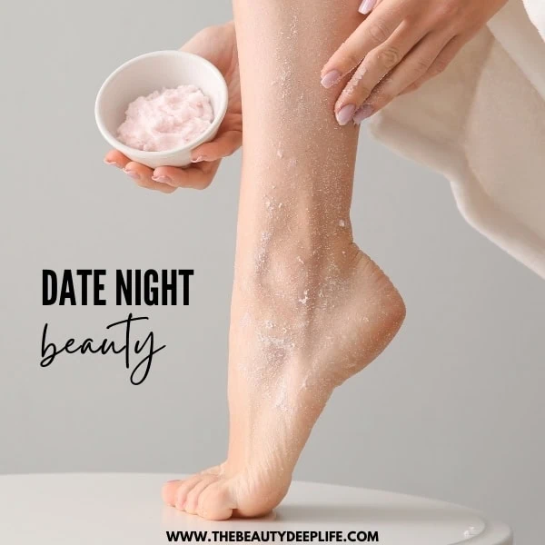 woman's leg as she exfoliates for her date night beauty routine