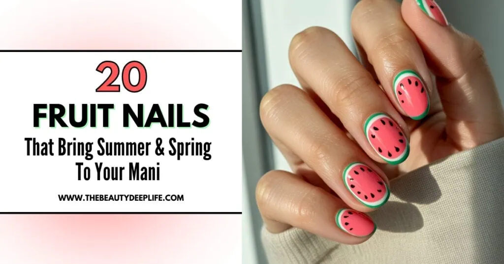 hand with watermelon nail design and text overlay 20 Fruit Nails To Bring Summer & Spring To Your Mani