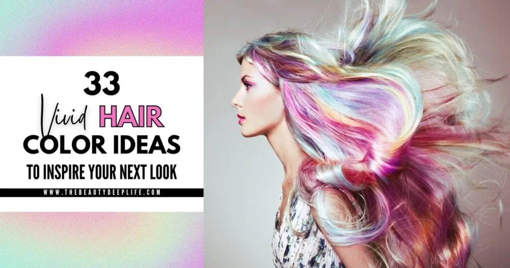 woman with long bright hair and text overlay 33 vivid hair color ideas