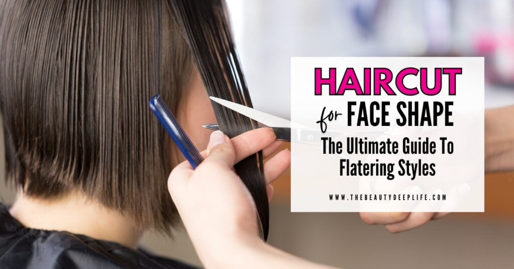 young woman getting her hair cut with text overlay haircut for face shape