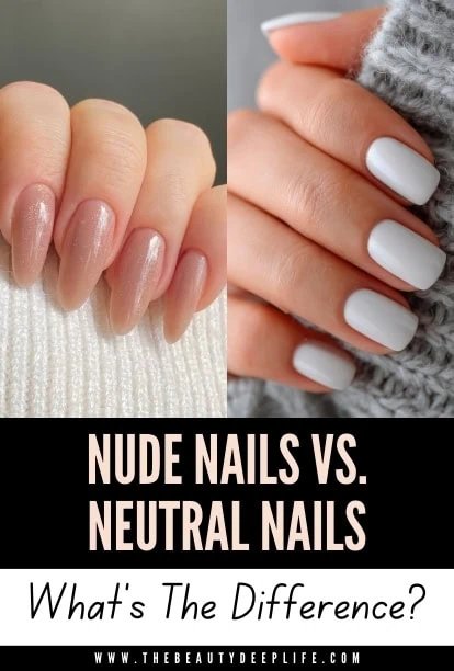 Nude nails vs. neutral nails comparison, showcasing natural and elegant nail polish styles, perfect for beauty and fashion enthusiasts interested in manicures and nail art trends.