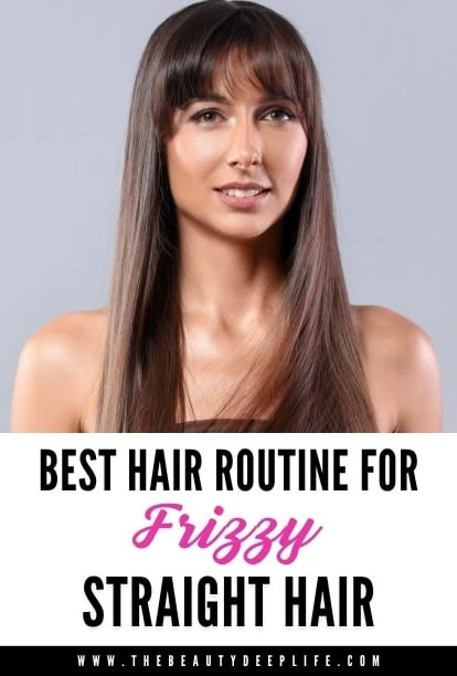 Best hair routine for frizzy straight hair - tips for smooth, manageable hair with proper care and styling techniques. Achieve sleek, shiny hair with expert advice from The Beauty Deep Life.
