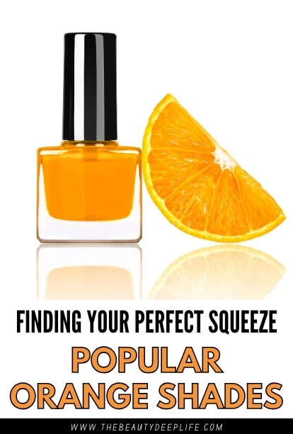 Bright orange nail polish bottle with a fresh orange slice, emphasizing vibrant, trendy nail color options inspired by popular orange shades for summer and fall fashion.
