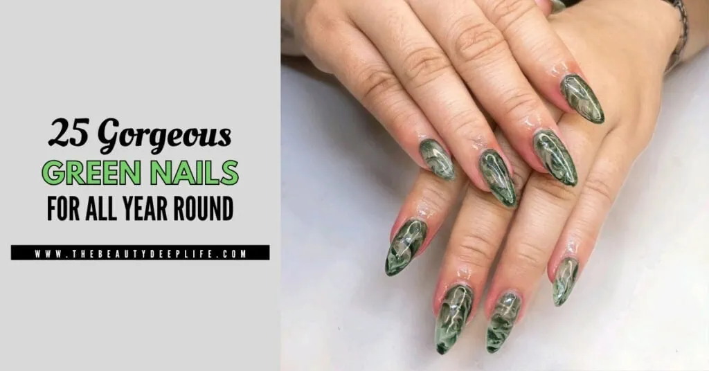 Gorgeous green nail art with marble design on well-manicured nails, perfect for all year round, from The Beauty Deep Life.